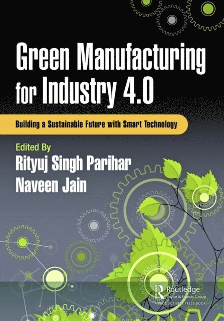 Naveen Jain, Rityuj Singh Parihar - Green Manufacturing for Industry 4.0, E-bok