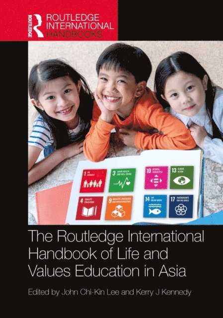Kerry J Kennedy, John Chi-Kin Lee - Routledge International Handbook of Life and Values Education in Asia, E-bok