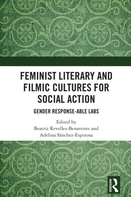 Adelina Sanchez-Espinosa, Beatriz Revelles-Benavente - Feminist Literary and Filmic Cultures for Social Action, E-bok