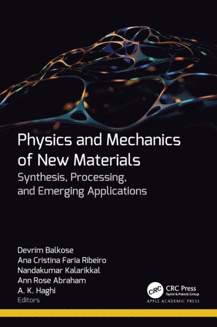A. K. Haghi, Ann Rose Abraham, Nandakumar Kalarikkal, Ana Cristina Faria Ribeiro, Devrim Balkose - Physics and Mechanics of New Materials, E-bok
