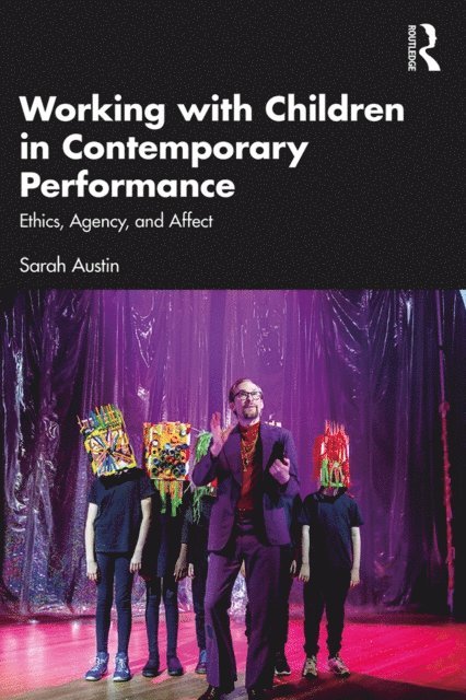 Sarah Austin - Working with Children in Contemporary Performance, E-bok