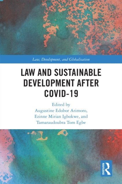Tamaraudoubra Tom Egbe, Ezinne Mirian Igbokwe, Augustine Edobor Arimoro - Law and Sustainable Development After COVID-19, E-bok