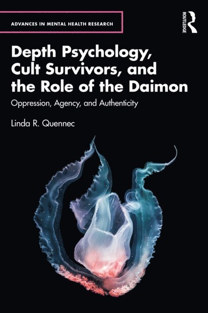 Linda R. Quennec - Depth Psychology, Cult Survivors, and the Role of the Daimon, E-bok