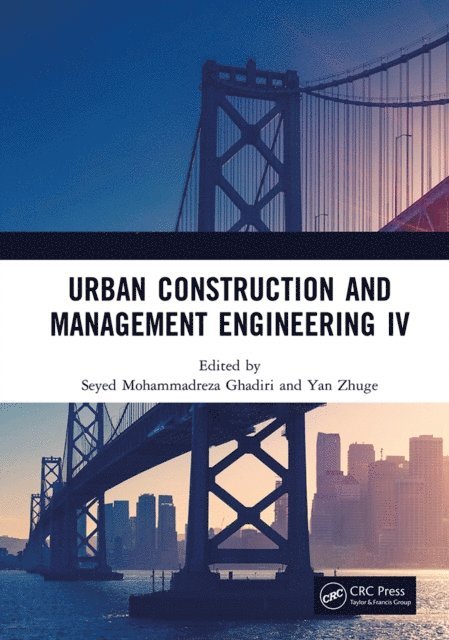 Yan Zhuge, Seyed Mohammadreza Ghadiri - Urban Construction and Management Engineering IV, E-bok