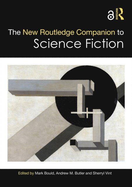 Sherryl Vint, Andrew M. Butler, Mark Bould - New Routledge Companion to Science Fiction, E-bok