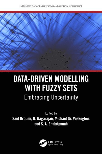 S. A. Edalatpanah, Michael Gr. Voskoglou, D. Nagarajan, Said Broumi - Data-Driven Modelling with Fuzzy Sets, E-bok
