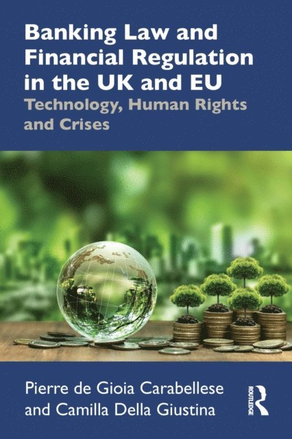 Camilla Della Giustina, Pierre de Gioia Carabellese - Banking Law and Financial Regulation in the UK and EU, E-bok