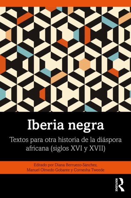 Cornesha Tweede, Manuel Olmedo Gobante, Diana Berruezo-Sanchez - Iberia negra, E-bok