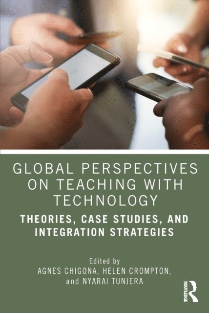 Nyarai Tunjera, Helen Crompton, Agnes Chigona - Global Perspectives on Teaching with Technology, E-bok