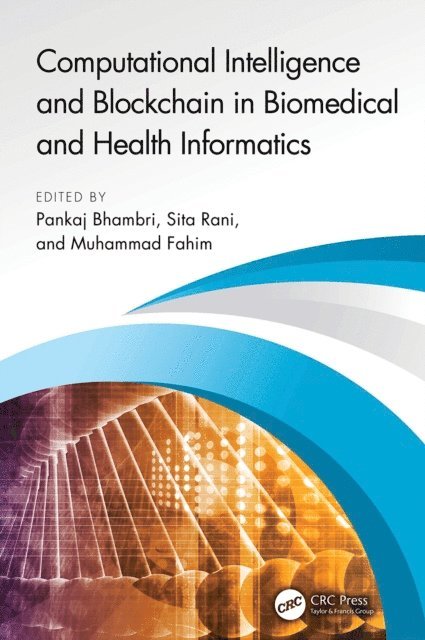 Muhammad Fahim, Sita Rani, Pankaj Bhambri - Computational Intelligence and Blockchain in Biomedical and Health Informatics, E-bok