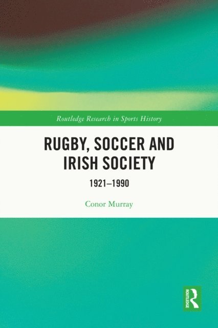 Conor Murray - Rugby, Soccer and Irish Society, E-bok