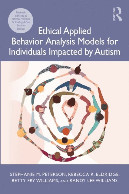 Randy Lee Williams, Betty Fry Williams, Rebecca Eldridge, Stephanie Peterson - Ethical Applied Behavior Analysis Models for Individuals Impacted by Autism, E-bok. Tillgänglighet: Lägg i varukorg