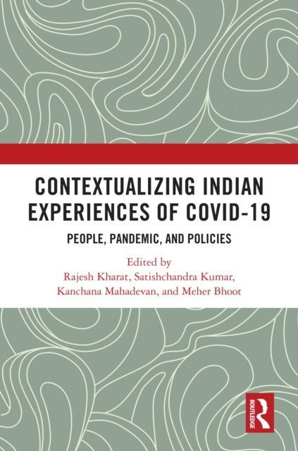 Meher Bhoot, Kanchana Mahadevan, Satishchandra Kumar, Rajesh Kharat - Contextualizing Indian Experiences of Covid-19, E-bok