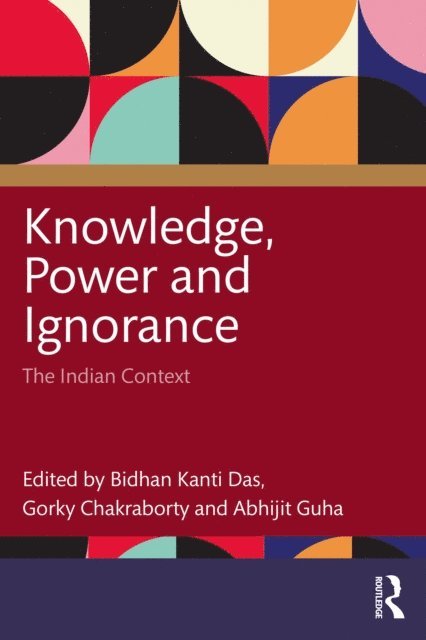 Abhijit Guha, Gorky Chakraborty, Bidhan Kanti Das - Knowledge, Power and Ignorance, E-bok