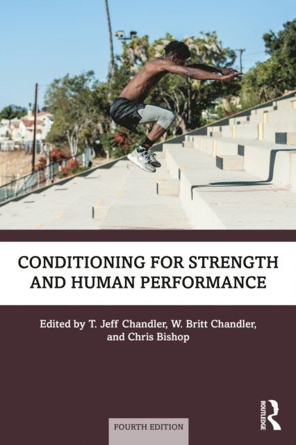 Chris Bishop, W. Britt Chandler, T. Jeff Chandler - Conditioning for Strength and Human Performance, E-bok