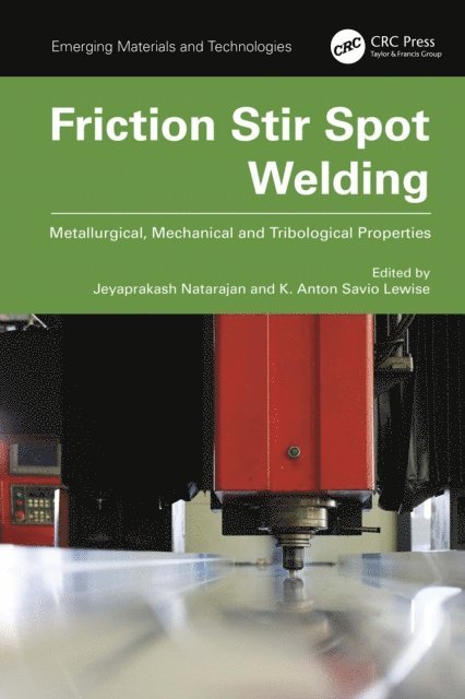 K. Anton Savio Lewise, Jeyaprakash Natarajan - Friction Stir Spot Welding, E-bok