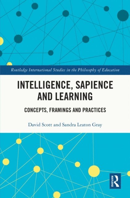 Sandra Leaton Gray, David Scott - Intelligence, Sapience and Learning, E-bok
