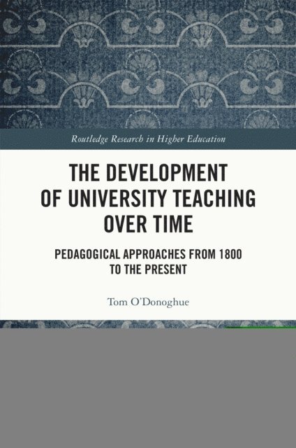 Tom O'Donoghue - Development of University Teaching Over Time, E-bok