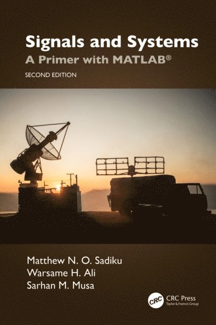 Sarhan M. Musa, Warsame Hassan Ali, Matthew N. O. Sadiku - Signals and Systems, E-bok