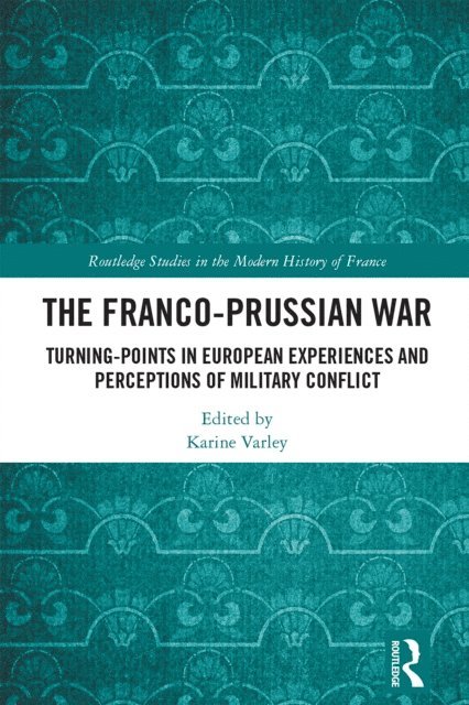Karine Varley - Franco-Prussian War, E-bok