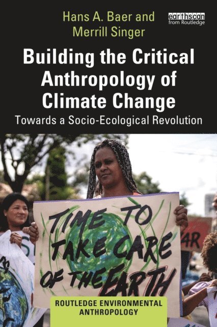 Merrill Singer, Hans A. Baer - Building the Critical Anthropology of Climate Change, E-bok
