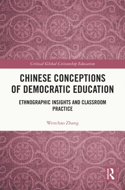Wenchao Zhang - Chinese Conceptions of Democratic Education, E-bok