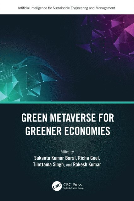 Rakesh Kumar, Tilottama Singh, Richa Goel, Sukanta Kumar Baral - Green Metaverse for Greener Economies, E-bok
