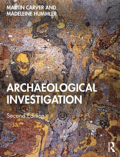 Madeleine Hummler, Martin Carver - Archaeological Investigation, E-bok