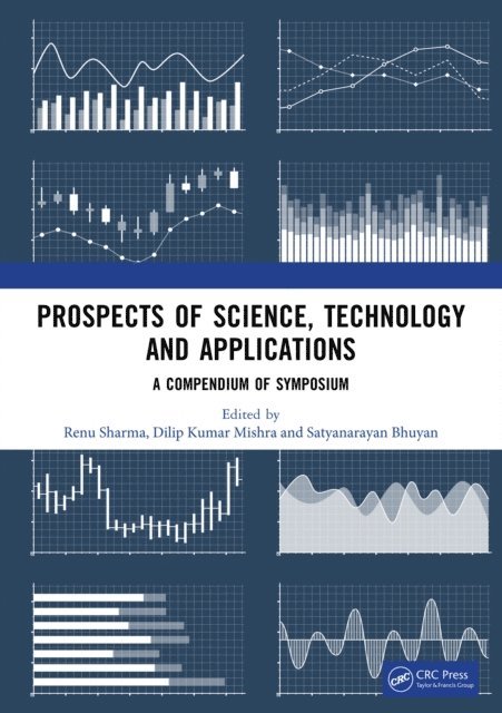 Satyanarayan Bhuyan, D. K. Mishra, Renu Sharma - Prospects of Science, Technology and Applications, E-bok