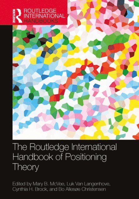 Bo Allesoe Christensen, Cynthia H. Brock, Luk Van Langenhove, Mary B. McVee - Routledge International Handbook of Positioning Theory, E-bok