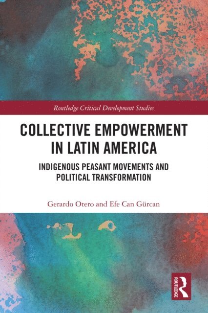 Efe Can Gurcan, Gerardo Otero - Collective Empowerment in Latin America, E-bok