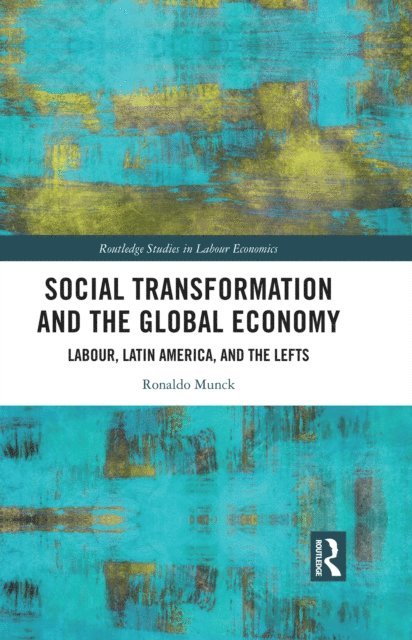 Ronaldo Munck - Social Transformation and the Global Economy, E-bok