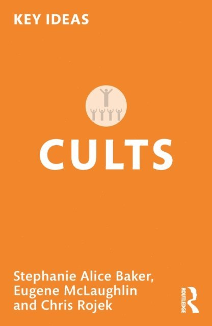 Chris Rojek, Eugene McLaughlin, Stephanie Alice Baker - Cults, E-bok