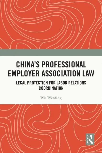 Wu Wenfang - China's Professional Employer Association Law, E-bok. Tillgänglighet: Lägg i varukorg