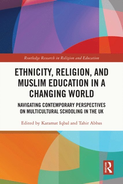 Tahir Abbas, Karamat Iqbal - Ethnicity, Religion, and Muslim Education in a Changing World, E-bok