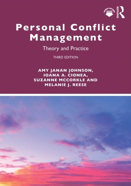 Melanie J. Reese, Suzanne McCorkle, Ioana A. Cionea, Amy Janan Johnson - Personal Conflict Management, E-bok