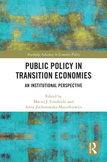 Anna Zachorowska-Mazurkiewicz, Maciej J. Grodzicki - Public Policy in Transition Economies, E-bok