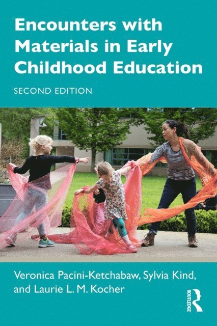 Laurie L. M. Kocher, Sylvia Kind, Veronica Pacini-Ketchabaw - Encounters with Materials in Early Childhood Education, E-bok