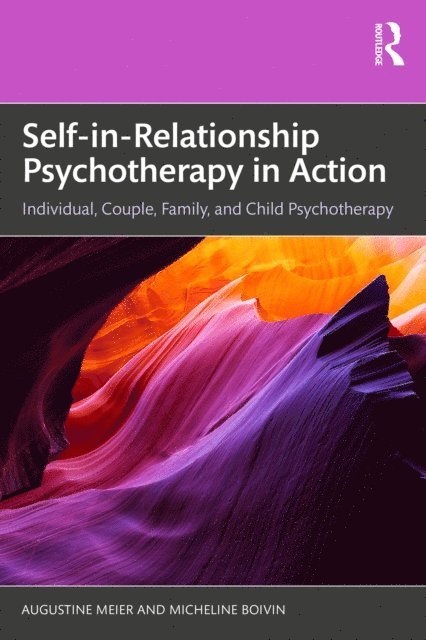 Micheline Boivin, Augustine Meier - Self-in-Relationship Psychotherapy in Action, E-bok. Tillgänglighet: Lägg i varukorg