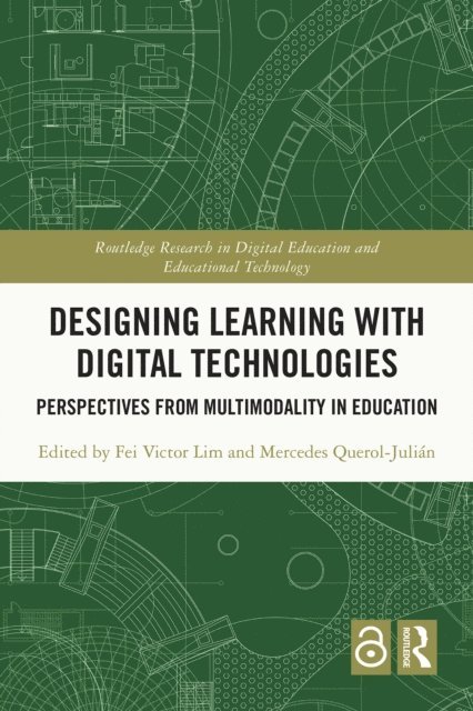 Mercedes Querol-Julian, Fei Victor Lim - Designing Learning with Digital Technologies, E-bok