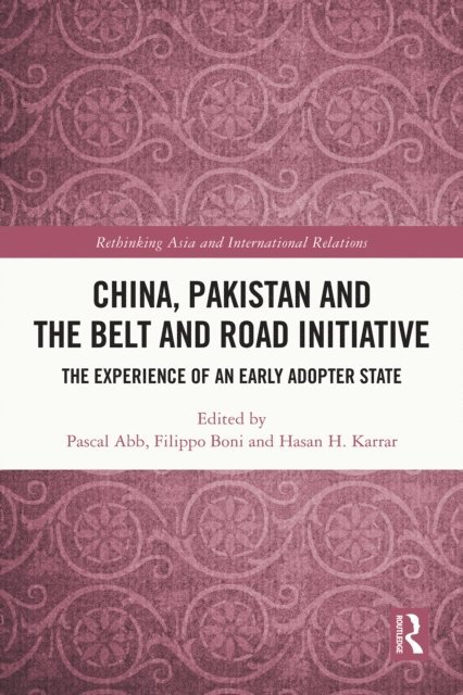 Hasan H. Karrar, Filippo Boni, Pascal Abb - China, Pakistan and the Belt and Road Initiative, E-bok