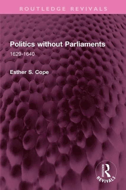 Esther S. Cope - Politics without Parliaments, E-bok