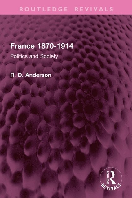 R. D. Anderson - France 1870-1914, E-bok