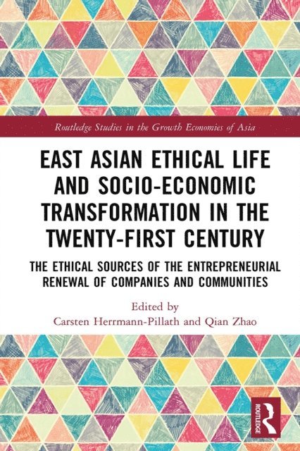 Qian Zhao, Carsten Herrmann-Pillath - East Asian Ethical Life and Socio-Economic Transformation in the Twenty-First Century, E-bok