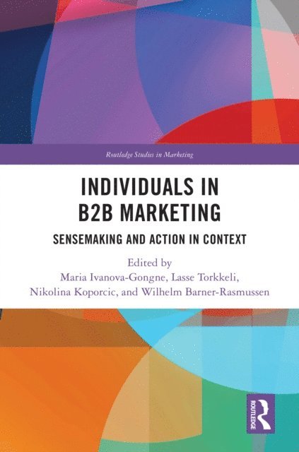 Wilhelm Barner-R?smussen, Nikolina Koporcic, Lasse Torkkeli, Maria Ivanova-Gongne - Individuals in B2B Marketing, E-bok