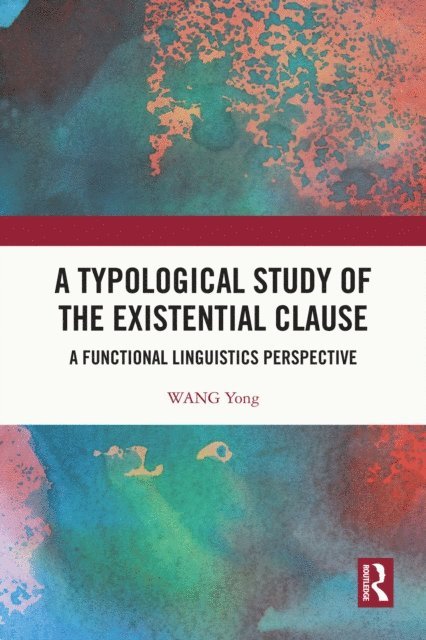 Wang Yong - Typological Study of the Existential Clause, E-bok