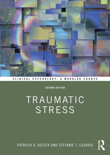 Stefanie T. LoSavio, Patricia A. Resick - Traumatic Stress, E-bok