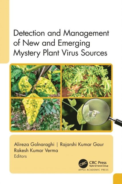 Rakesh Kumar Verma, Rajarshi Kumar Gaur, Alireza Golnaraghi - Detection and Management of New and Emerging Mystery Plant Virus Sources, E-bok