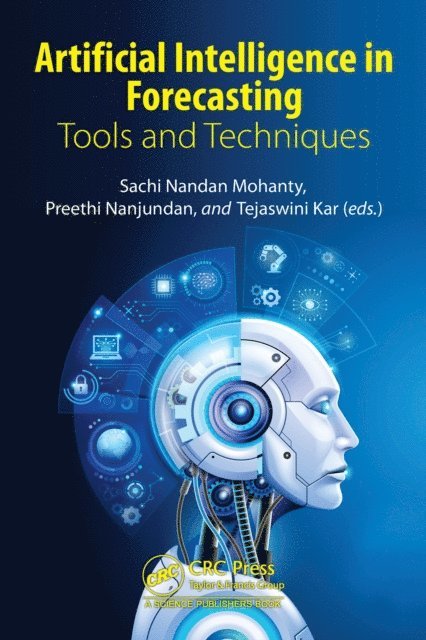 Tejaswini Kar, Preethi Nanjundan, Sachi Mohanty - Artificial Intelligence in Forecasting, E-bok