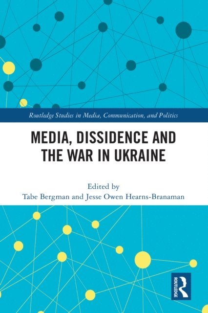 Jesse Owen Hearns-Branaman, Tabe Bergman - Media, Dissidence and the War in Ukraine, E-bok